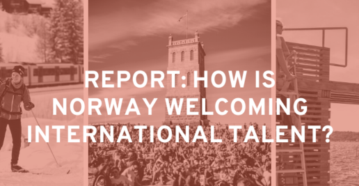 Bakgrunnsbilder fra Oslo, med overlegg med teksten Report: hos is norway welcoming international talent?